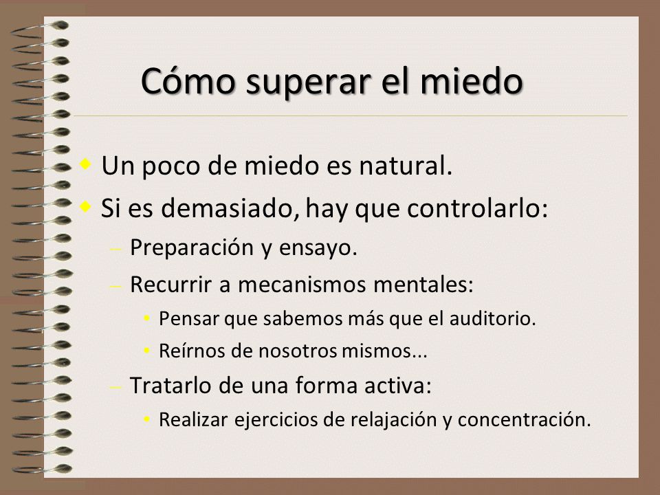 Cómo superar el miedo Un poco de miedo es natural.