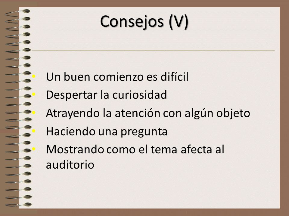 Consejos (V) Un buen comienzo es difícil Despertar la curiosidad