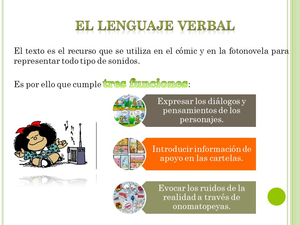 El lenguaje verbal El texto es el recurso que se utiliza en el cómic y en la fotonovela para representar todo tipo de sonidos.