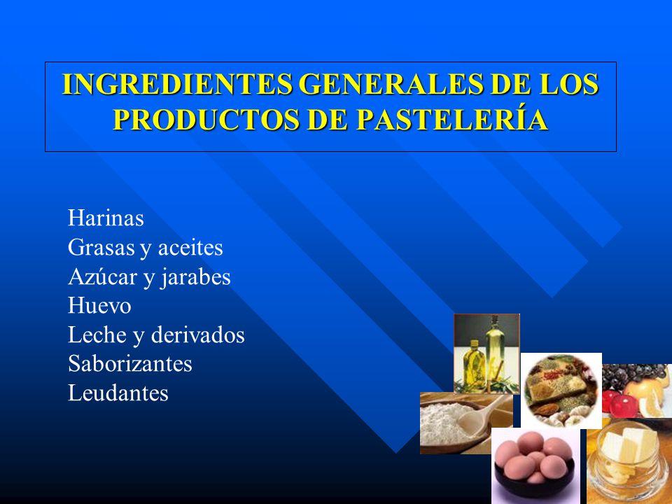 INGREDIENTES GENERALES DE LOS PRODUCTOS DE PASTELERÍA