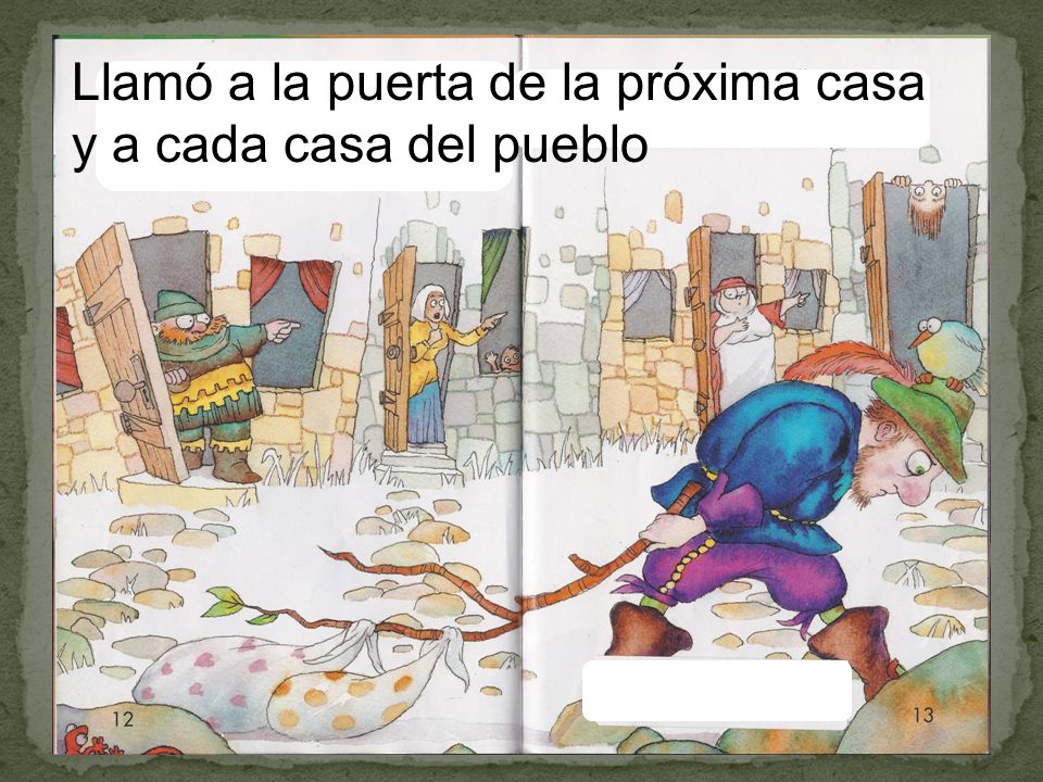 Llamó a la puerta de la próxima casa y a cada casa del pueblo
