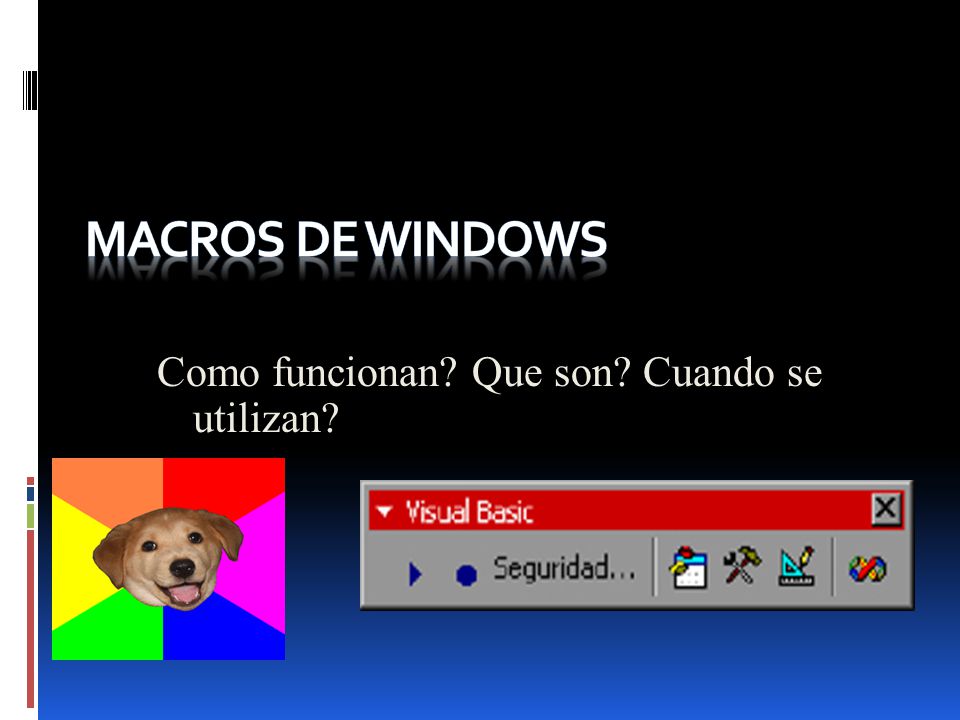 MACROS DE WINDOWS Como funcionan Que son Cuando se utilizan