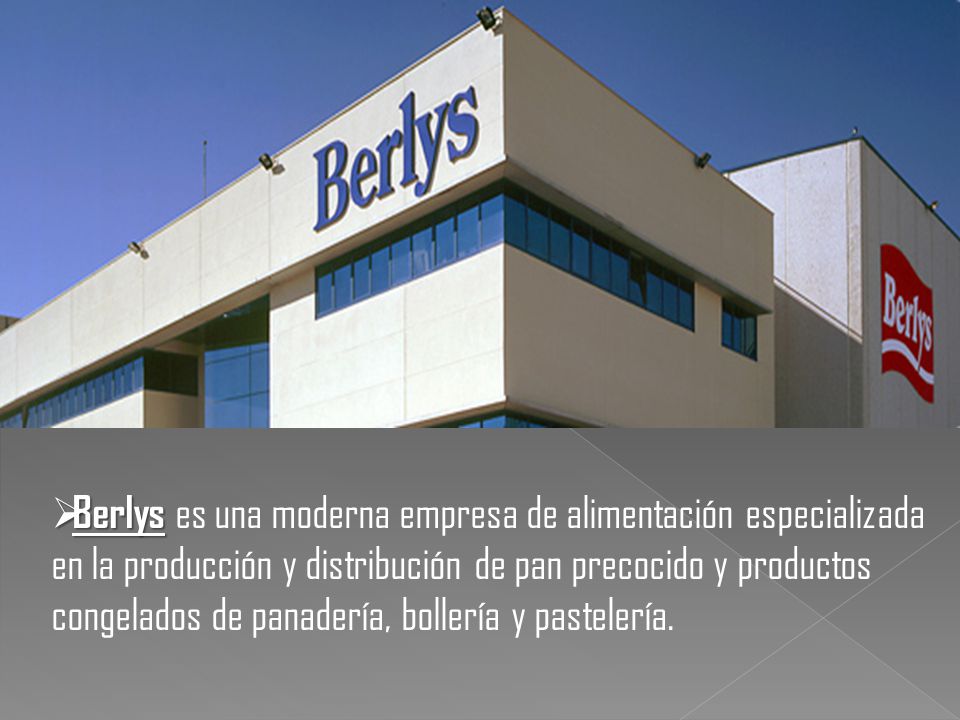 Berlys es una moderna empresa de alimentación especializada en la producción y distribución de pan precocido y productos congelados de panadería, bollería y pastelería.