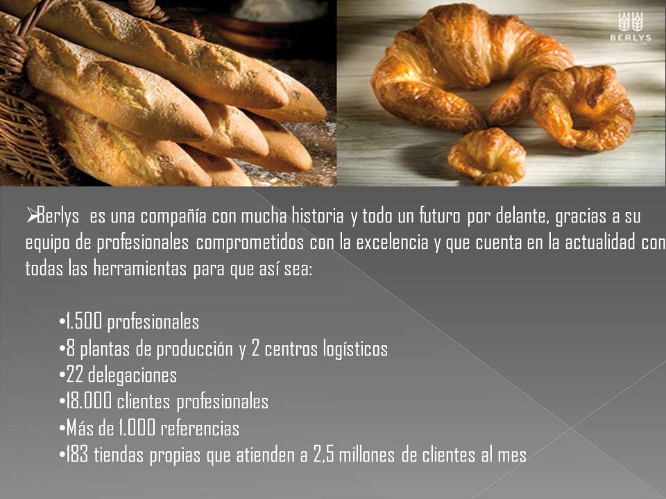 Berlys es una compañía con mucha historia y todo un futuro por delante, gracias a su equipo de profesionales comprometidos con la excelencia y que cuenta en la actualidad con todas las herramientas para que así sea: