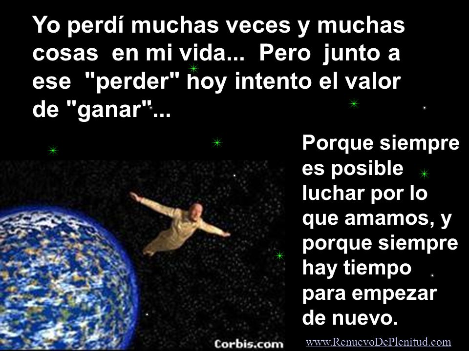 Yo perdí muchas veces y muchas cosas en mi vida