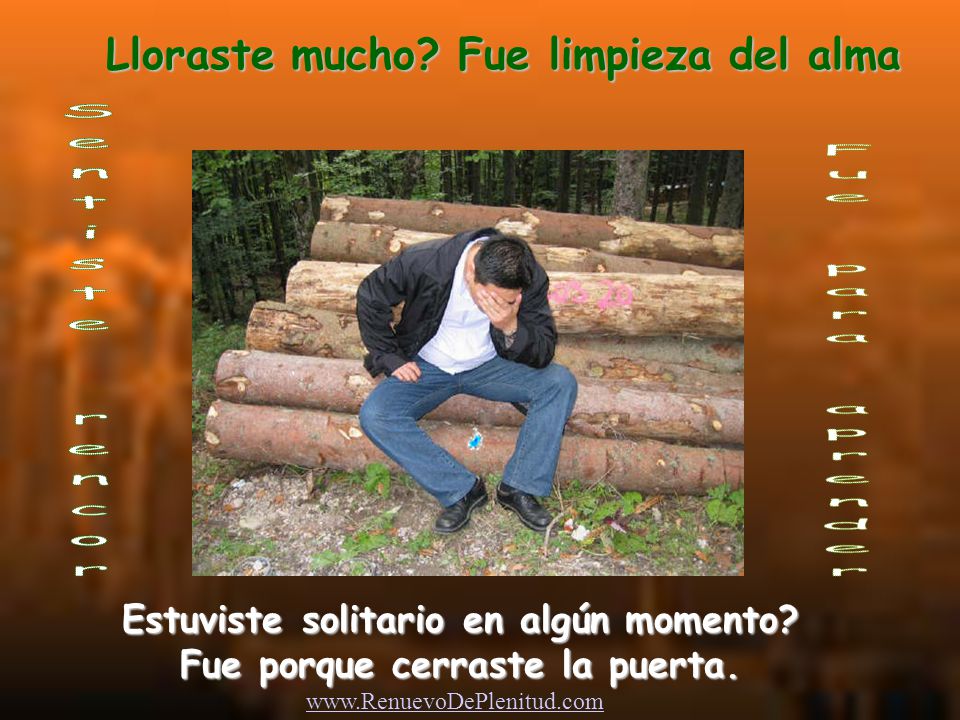 Estuviste solitario en algún momento Fue porque cerraste la puerta.