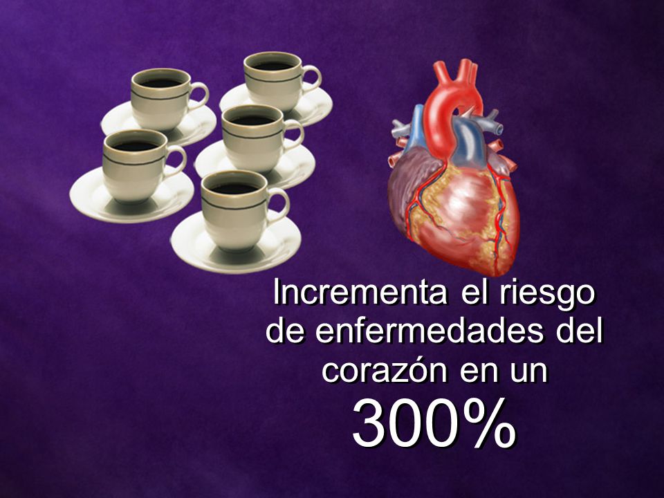 lncrementa el riesgo de enfermedades del corazón en un 300%