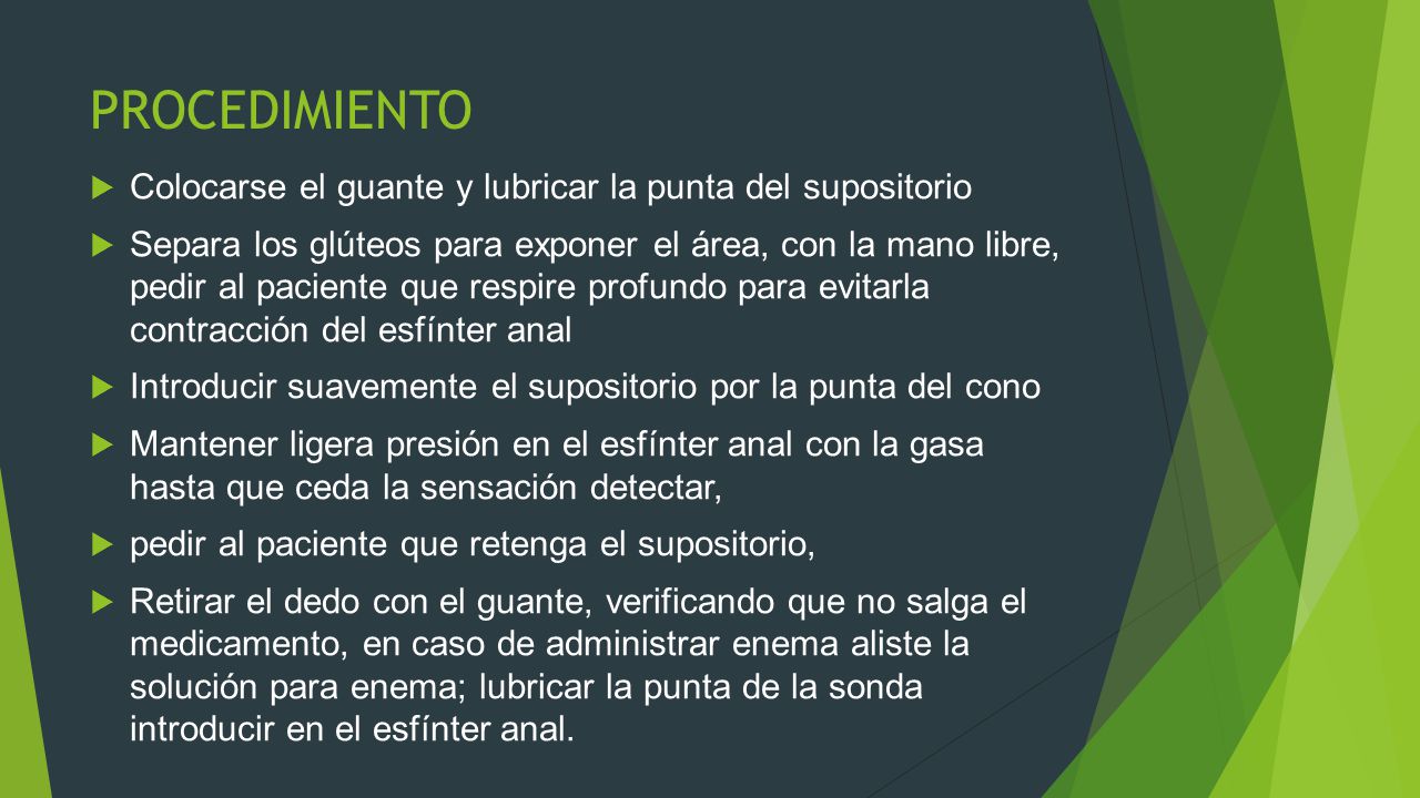 PROCEDIMIENTO Colocarse el guante y lubricar la punta del supositorio
