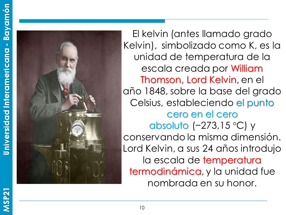 El kelvin (antes llamado grado Kelvin), simbolizado como K, es la unidad de temperatura de la escala creada por William Thomson, Lord Kelvin, en el año 1848, sobre la base del grado Celsius, estableciendo el punto cero en el cero absoluto (−273,15 °C) y conservando la misma dimensión.