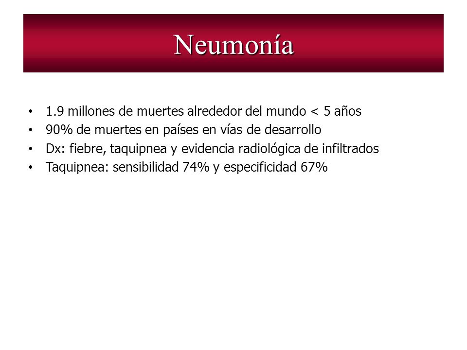 Neumonía 1.9 millones de muertes alrededor del mundo < 5 años