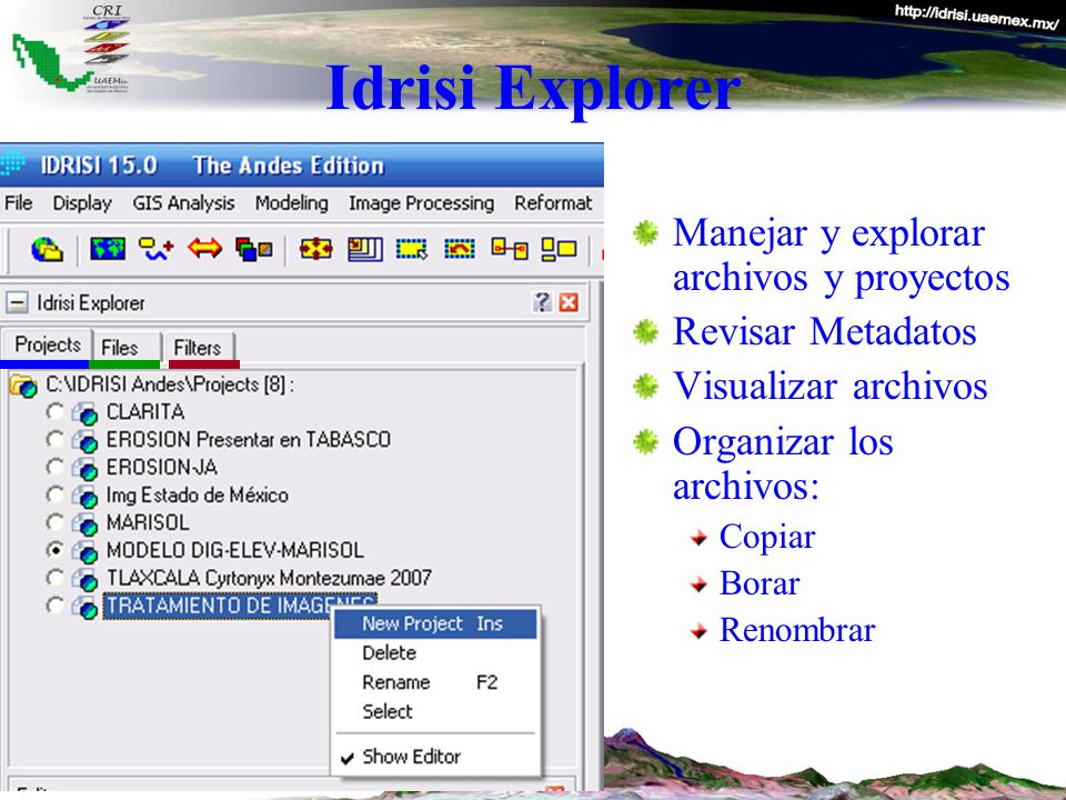 Idrisi Explorer Manejar y explorar archivos y proyectos
