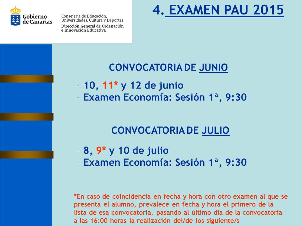 4. EXAMEN PAU 2015 CONVOCATORIA DE JUNIO 10, 11* y 12 de junio