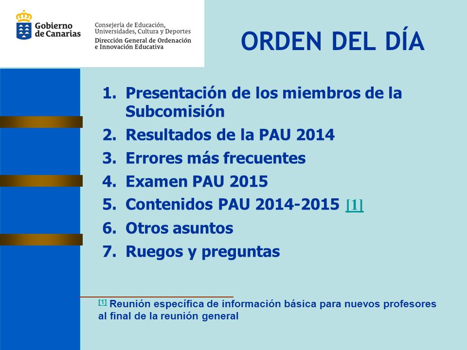 ORDEN DEL DÍA Presentación de los miembros de la Subcomisión