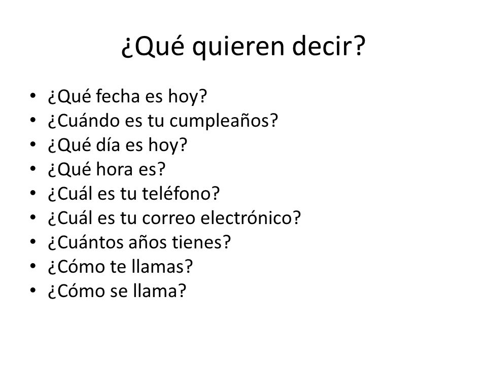 ¿Qué quieren decir ¿Qué fecha es hoy ¿Cuándo es tu cumpleaños