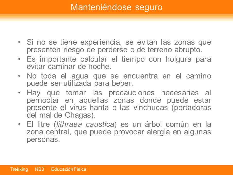 Manteniéndose seguro Si no se tiene experiencia, se evitan las zonas que presenten riesgo de perderse o de terreno abrupto.