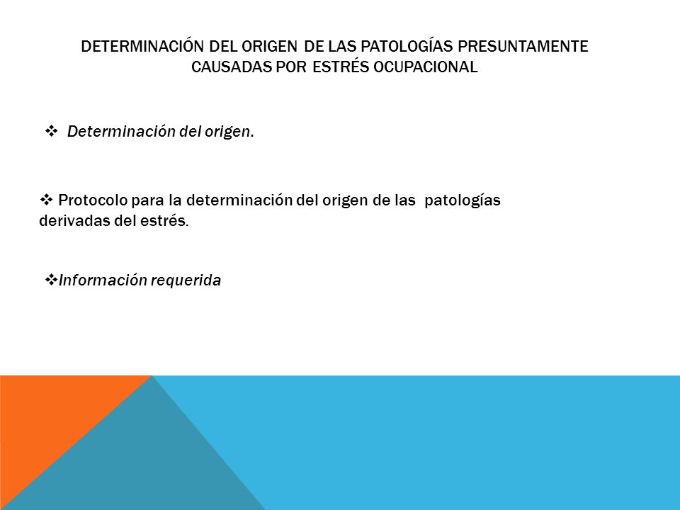 Determinación del origen de las patologías presuntamente causadas por estrés ocupacional