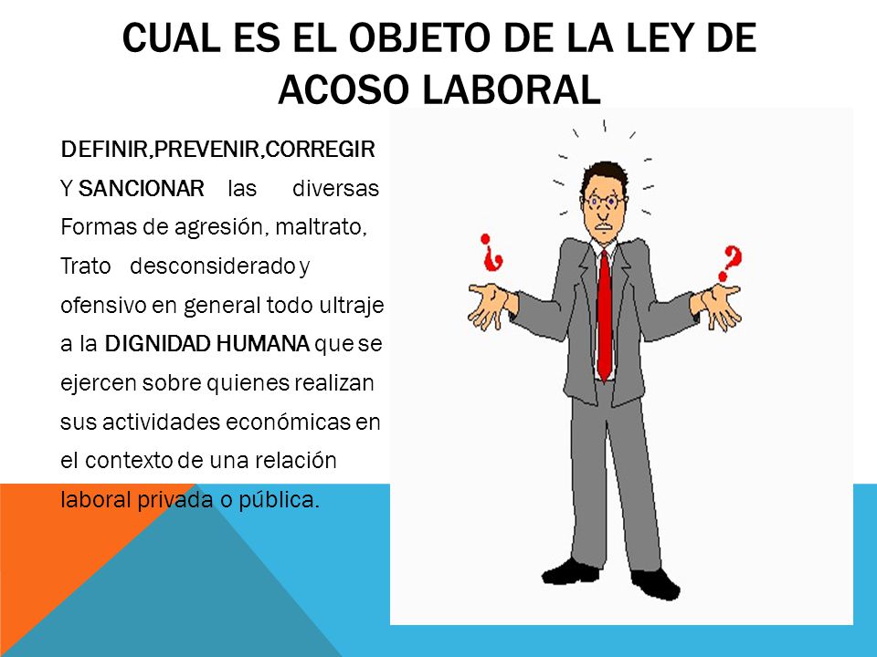 Cual es el objeto de LA Ley DE ACOSO LABORAL