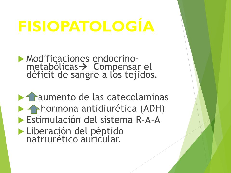 FISIOPATOLOGÍA Modificaciones endocrino- metabólicas Compensar el déficit de sangre a los tejidos.