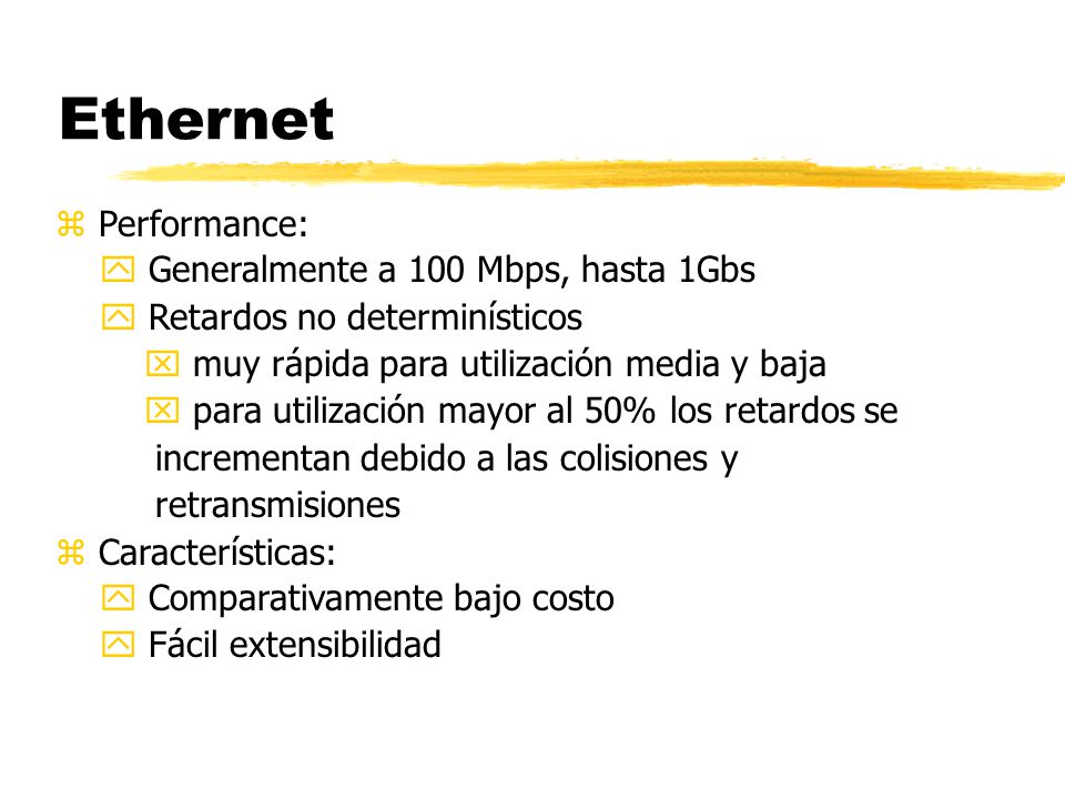 Ethernet Performance:  Generalmente a 100 Mbps, hasta 1Gbs