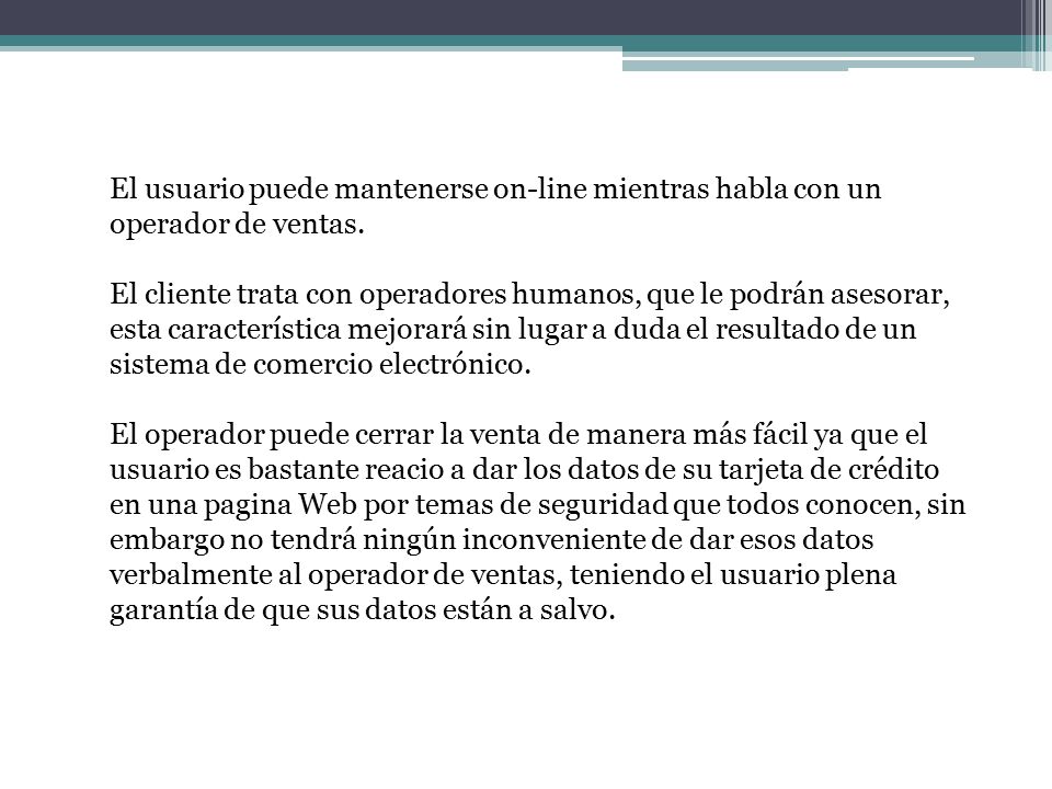 El usuario puede mantenerse on-line mientras habla con un operador de ventas.