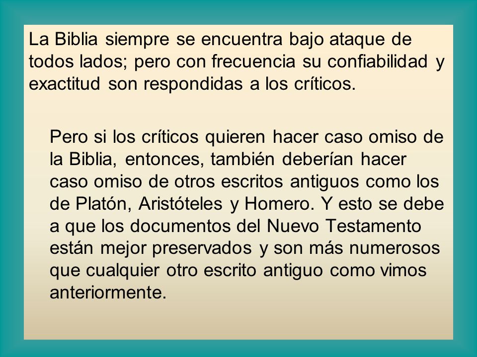 La Biblia siempre se encuentra bajo ataque de todos lados; pero con frecuencia su confiabilidad y exactitud son respondidas a los críticos.