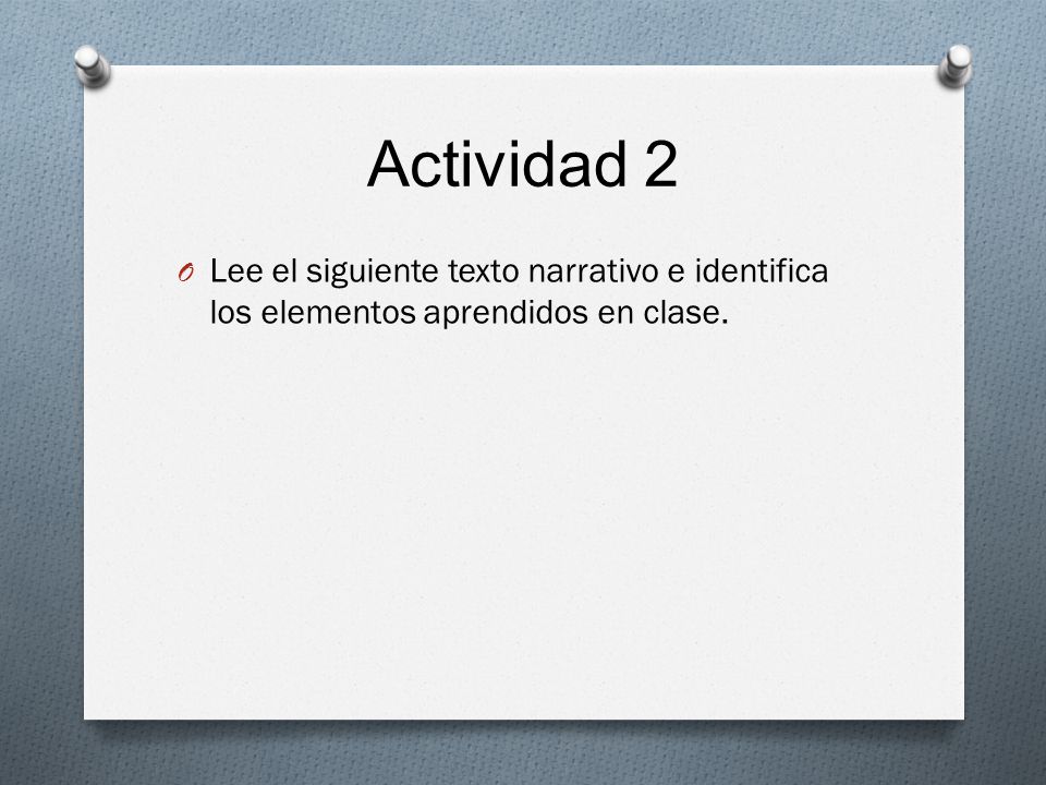 Actividad 2 Lee el siguiente texto narrativo e identifica los elementos aprendidos en clase.