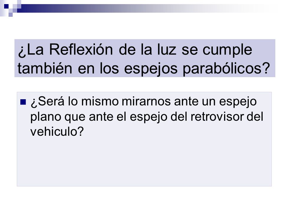 ¿La Reflexión de la luz se cumple también en los espejos parabólicos