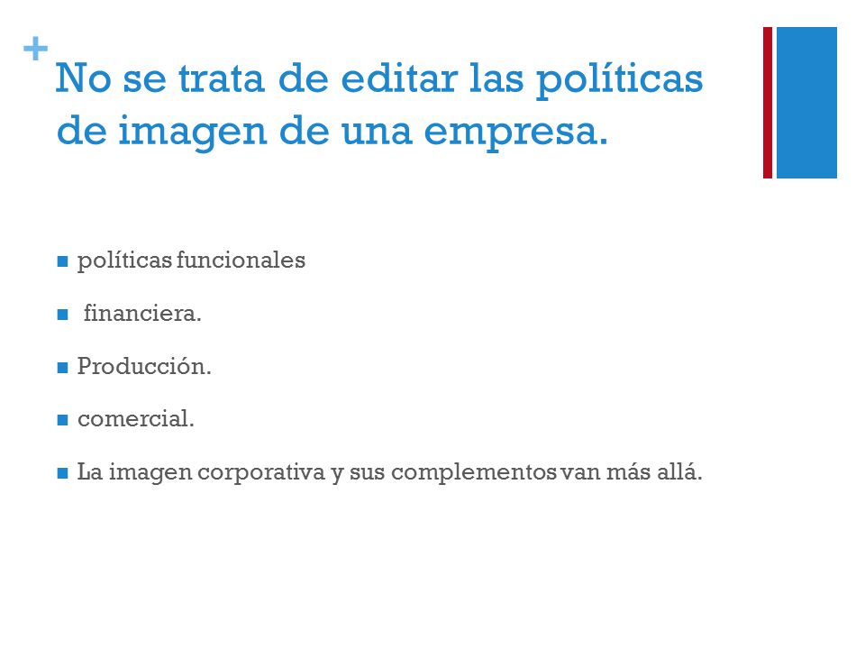 No se trata de editar las políticas de imagen de una empresa.