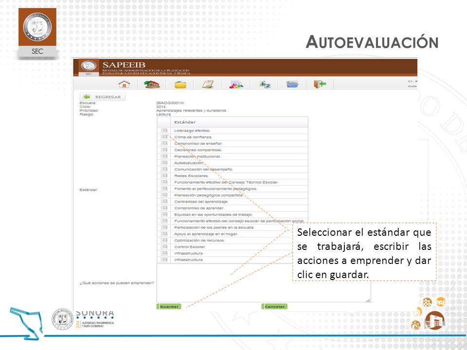 Autoevaluación Seleccionar el estándar que se trabajará, escribir las acciones a emprender y dar clic en guardar.