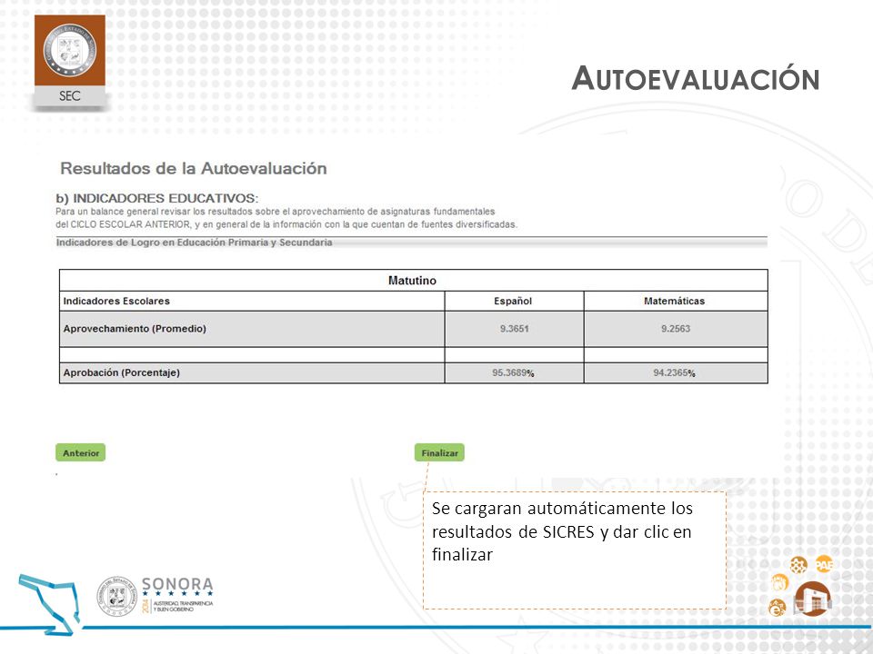 Autoevaluación Se cargaran automáticamente los resultados de SICRES y dar clic en finalizar