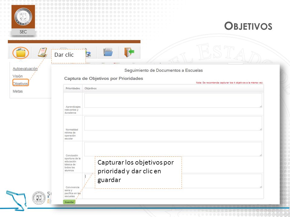 Objetivos Capturar los objetivos por prioridad y dar clic en guardar