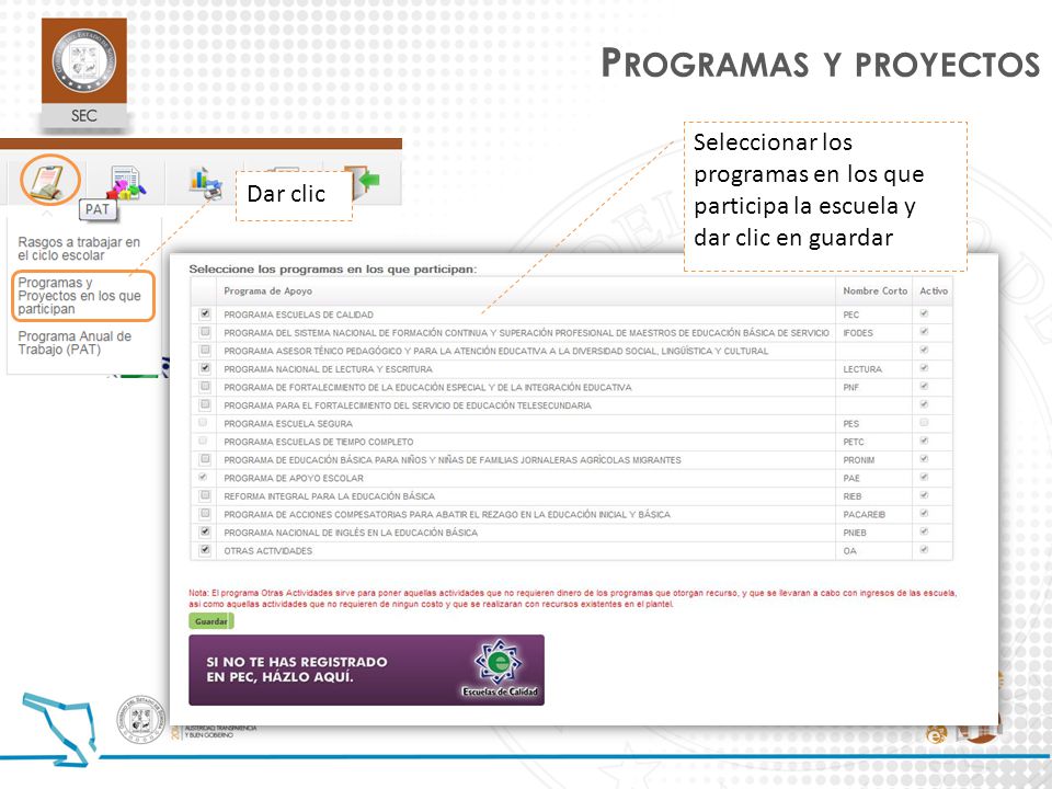 Programas y proyectos Seleccionar los programas en los que participa la escuela y dar clic en guardar.