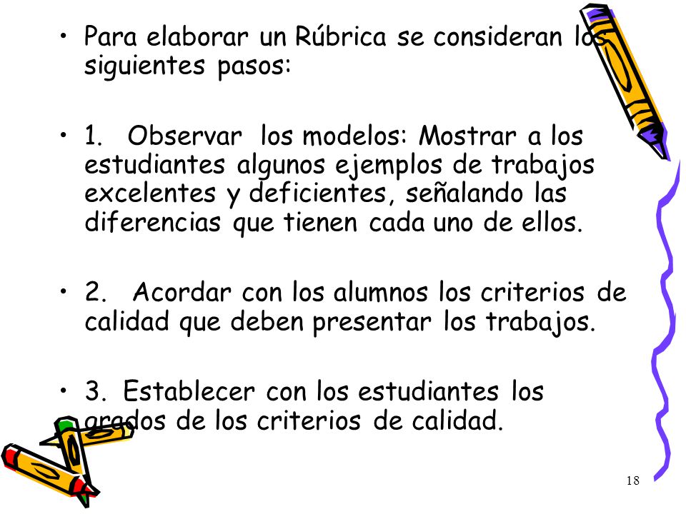 Para elaborar un Rúbrica se consideran los siguientes pasos: