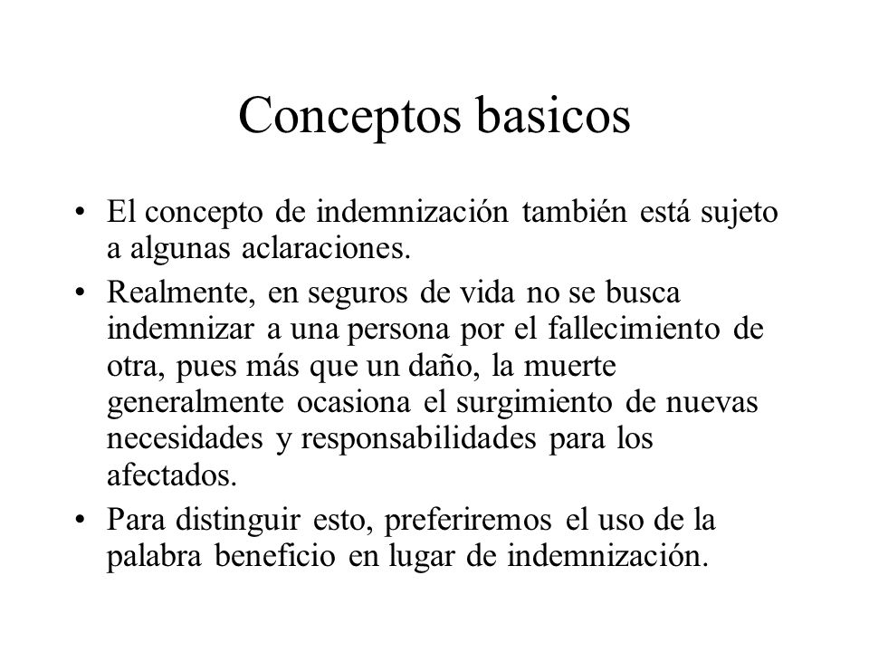 Conceptos basicos El concepto de indemnización también está sujeto a algunas aclaraciones.
