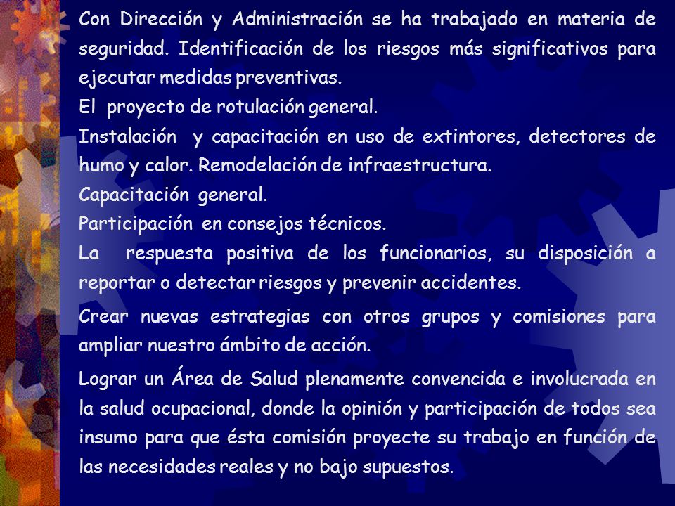 Con Dirección y Administración se ha trabajado en materia de seguridad