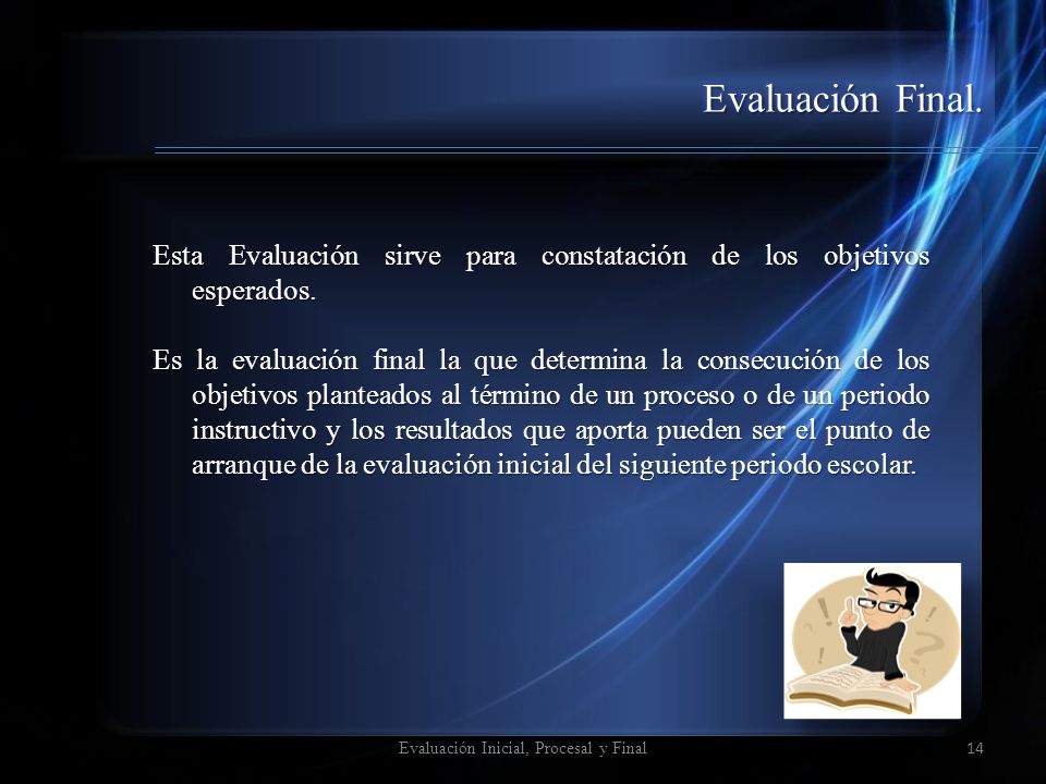 Evaluación Inicial, Procesal y Final