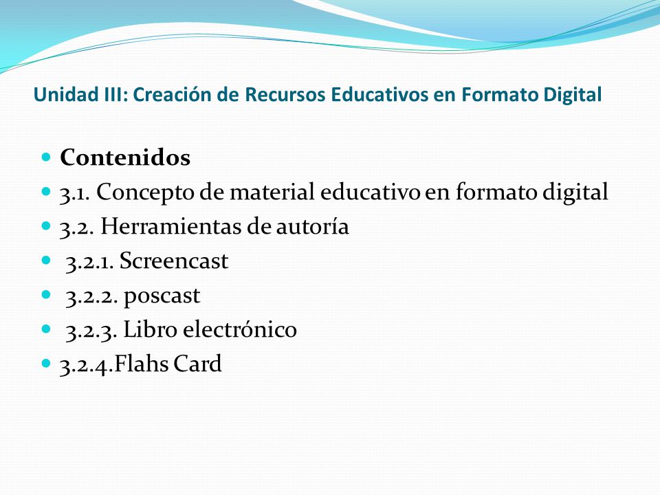 Unidad III: Creación de Recursos Educativos en Formato Digital