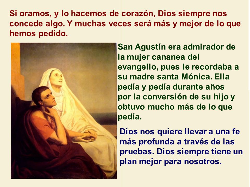Si oramos, y lo hacemos de corazón, Dios siempre nos concede algo