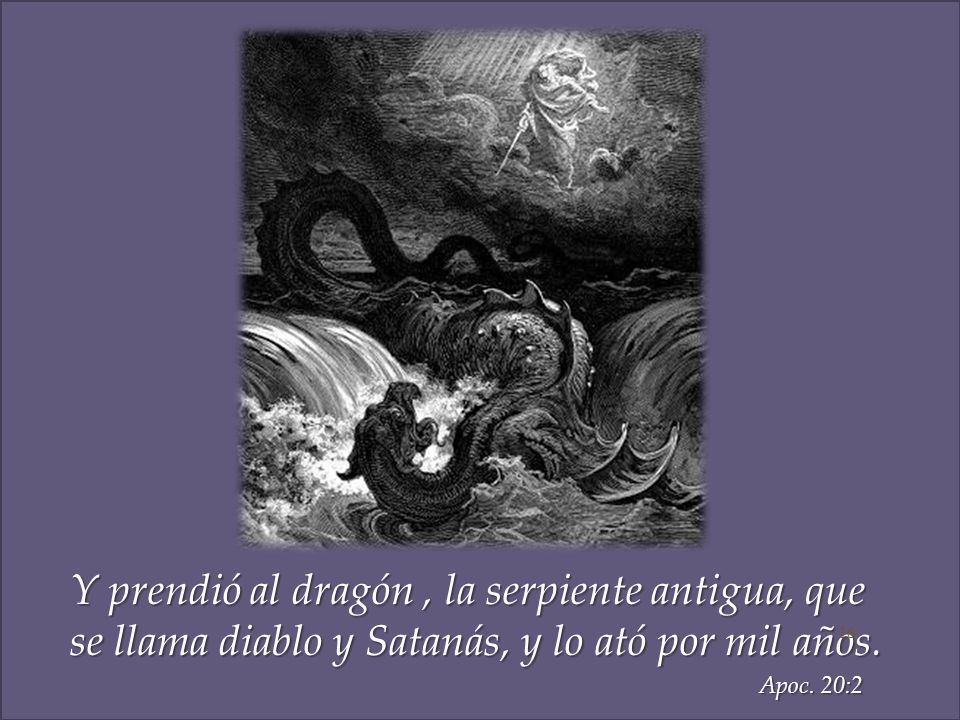 Y prendió al dragón , la serpiente antigua, que se llama diablo y Satanás, y lo ató por mil años.