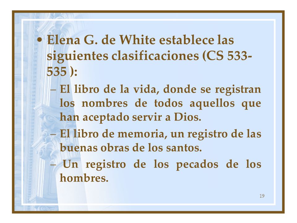 Elena G. de White establece las siguientes clasificaciones (CS ):