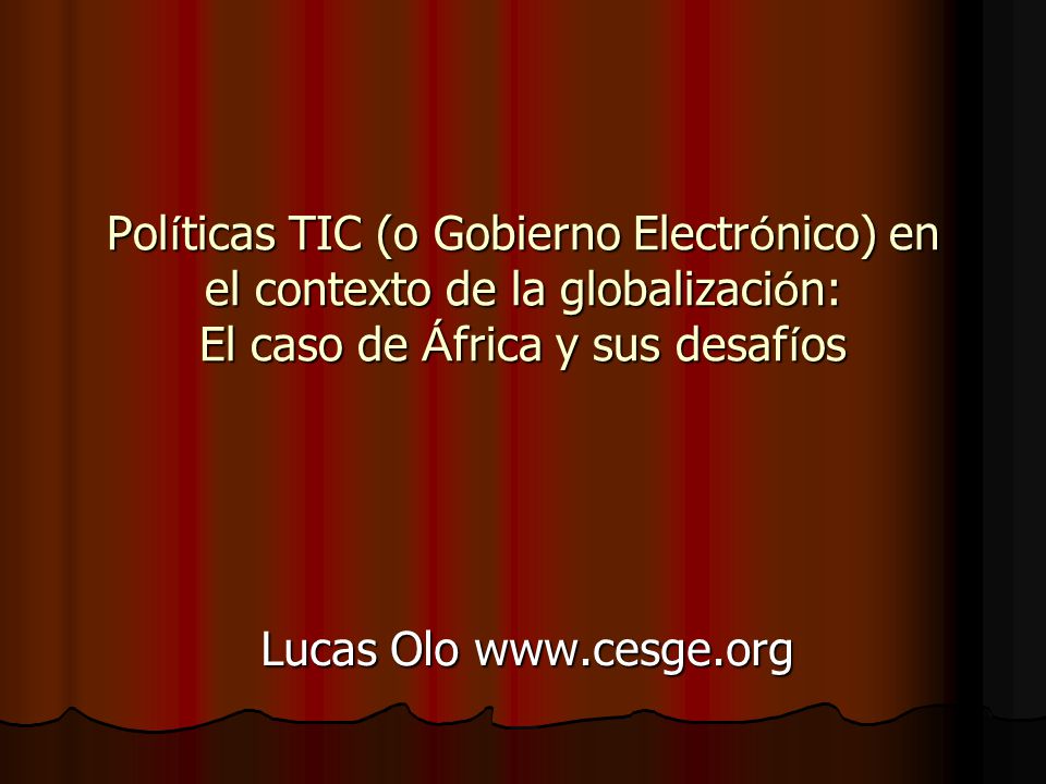 Políticas TIC (o Gobierno Electrónico) en el contexto de la globalización: El caso de África y sus desafíos