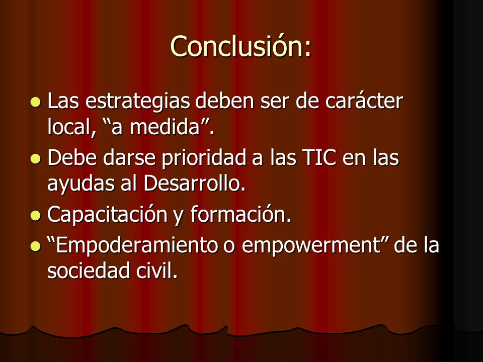Conclusión: Las estrategias deben ser de carácter local, a medida .