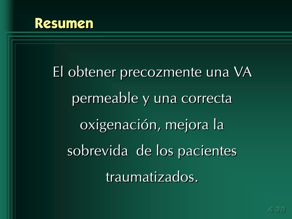 Resumen El obtener precozmente una VA permeable y una correcta oxigenación, mejora la sobrevida de los pacientes traumatizados.