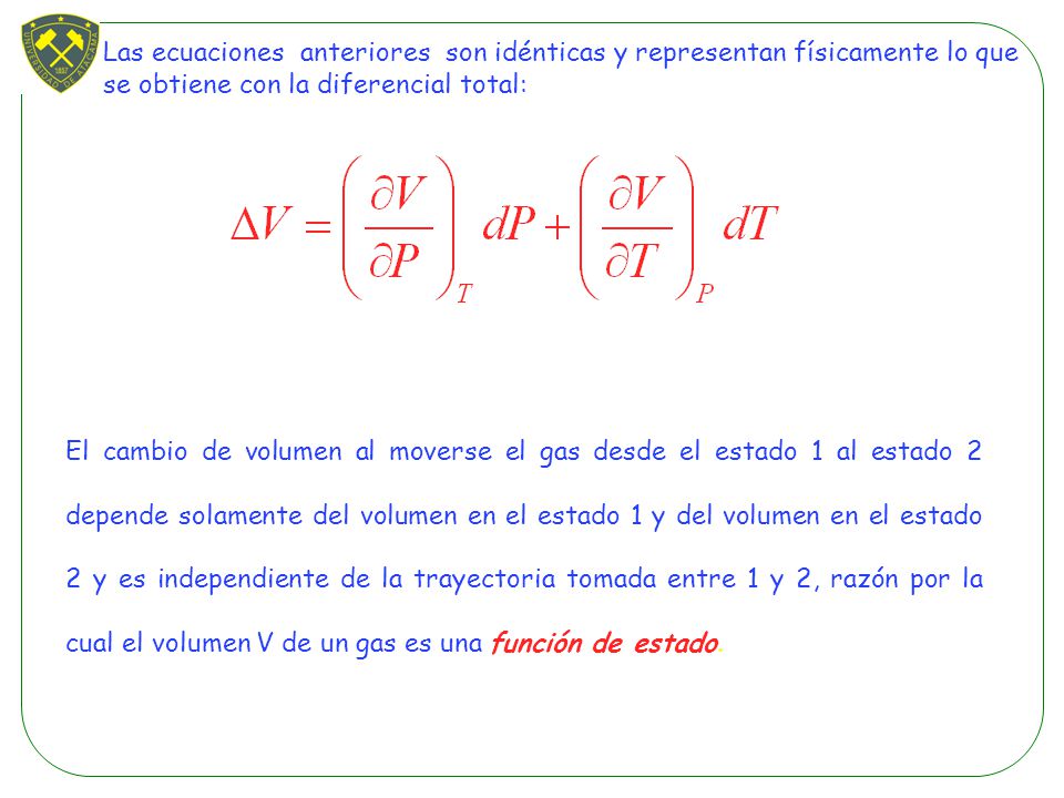Las ecuaciones anteriores son idénticas y representan físicamente lo que