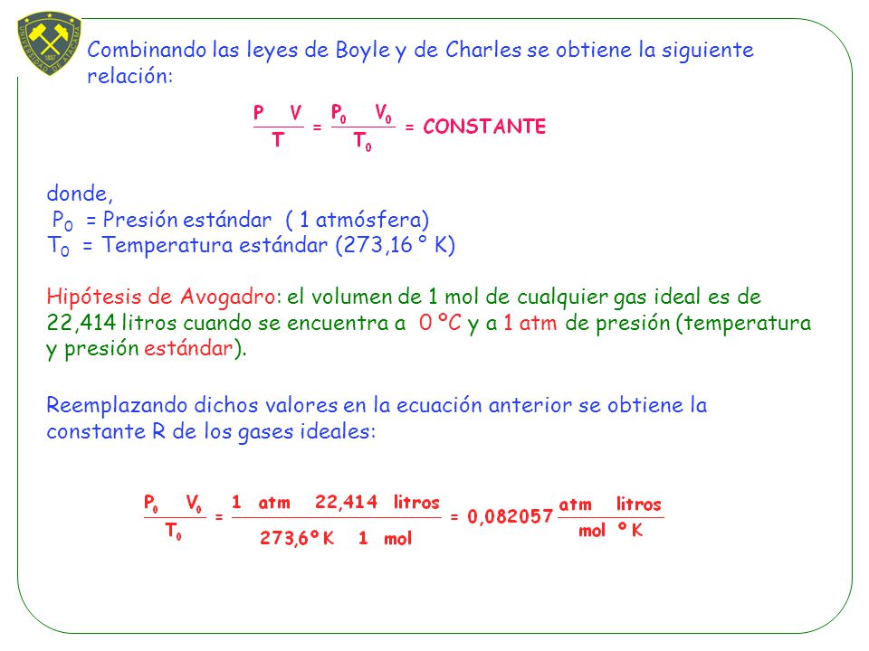 Combinando las leyes de Boyle y de Charles se obtiene la siguiente relación: