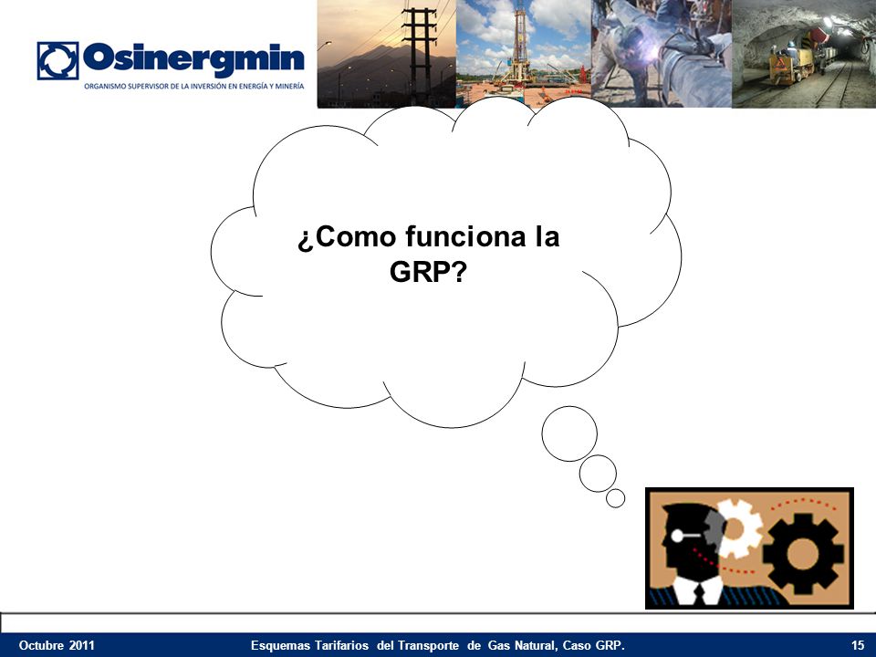 Esquemas Tarifarios del Transporte de Gas Natural, Caso GRP.
