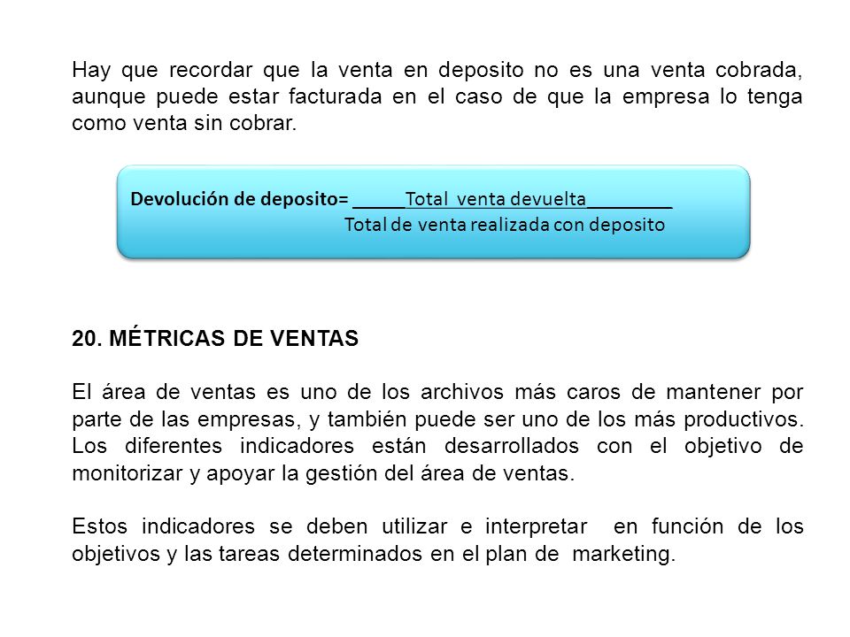 Hay que recordar que la venta en deposito no es una venta cobrada, aunque puede estar facturada en el caso de que la empresa lo tenga como venta sin cobrar.