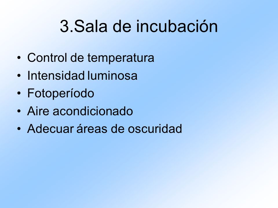3.Sala de incubación Control de temperatura Intensidad luminosa