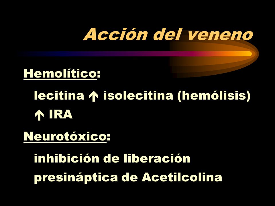 Acción del veneno Hemolítico: lecitina  isolecitina (hemólisis)  IRA