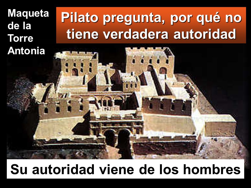 Pilato pregunta, por qué no tiene verdadera autoridad